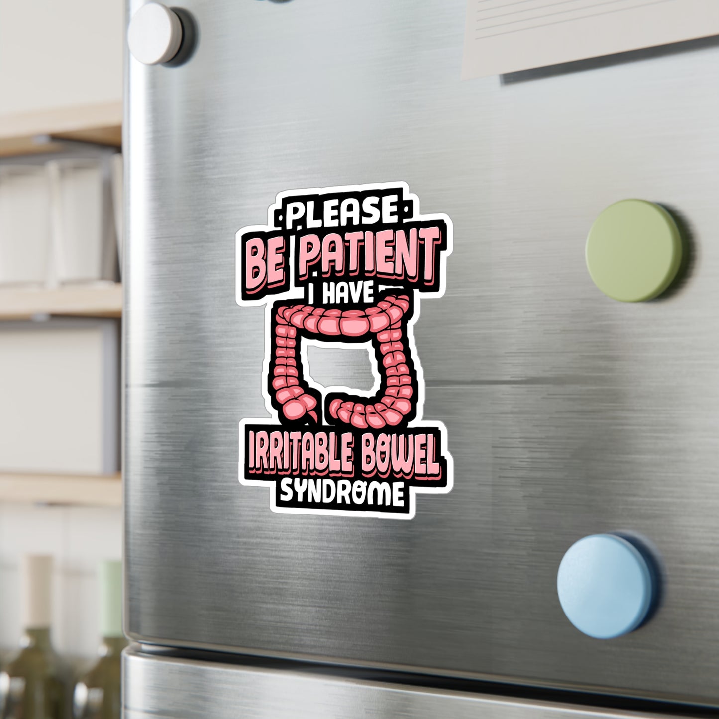 Be Patient I Have Irritable Bowel Syndrome - Irritable Sticker for Laptop Sticker. Water Bottle Sticker, Vinyl Bowel Decal - Irritable Gift