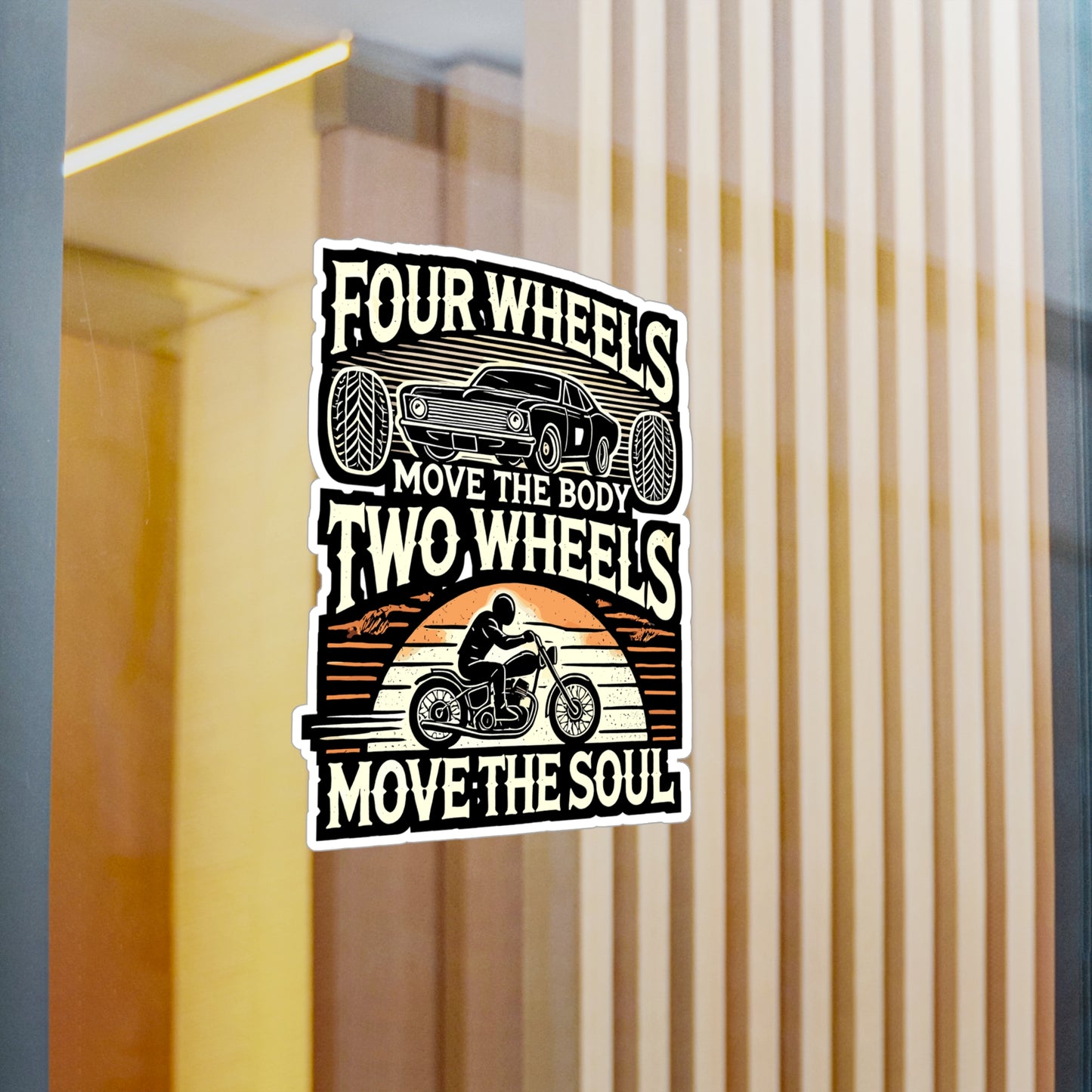 Four Wheels Move The Body Two Wheels Move The Soul - Motorcycle Sticker for Laptop Sticker. Water Bottle Sticker, Vinyl Two wheels Decal - Motorcycle Gift