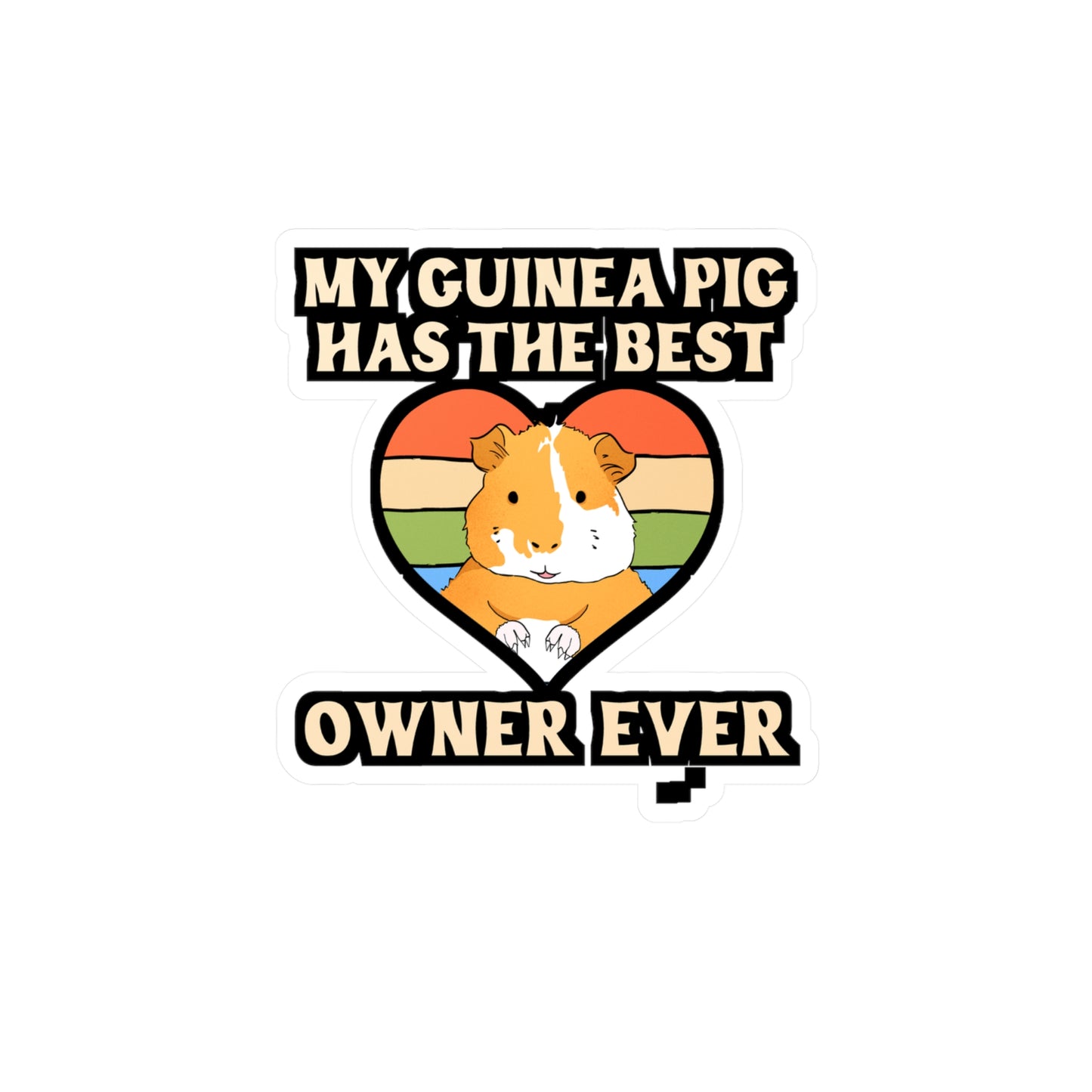 My Guinea Pig Has The Best Owner Ever | Guinea Sticker | Guinea pig Decals | Furry Laptop Sticker | Guinea Gift | Guinea pig Gift