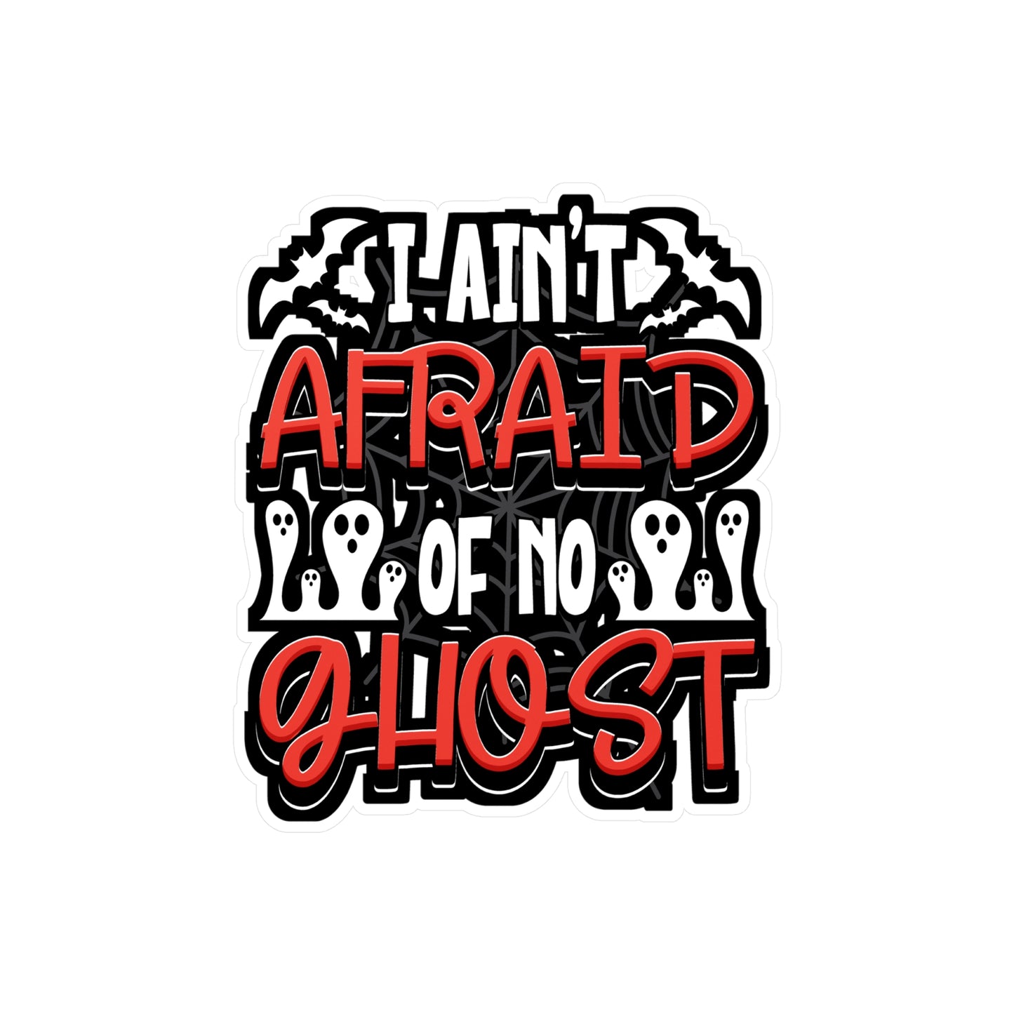 I Ain't Afraid Of No Ghost - Ghost-hunter Sticker for Laptop Sticker. Water Bottle Sticker, Vinyl Flashlight Decal - Ghost-hunter Gift