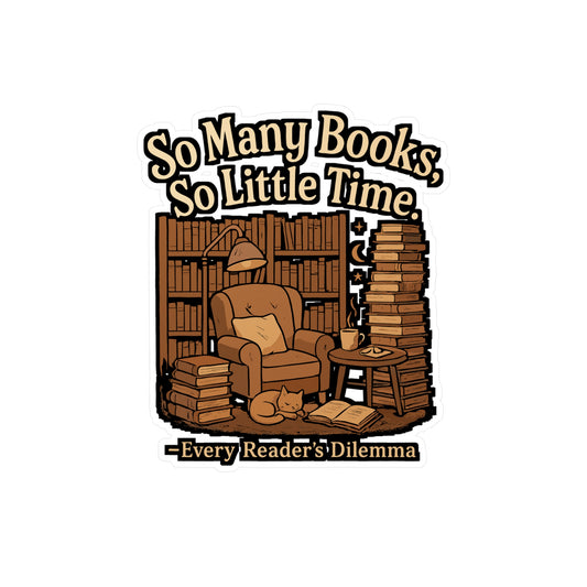 Reading Sticker – "So Many Books, So Little Time" Books & Literature Vinyl Decals, Waterproof for Laptop, Water Bottle