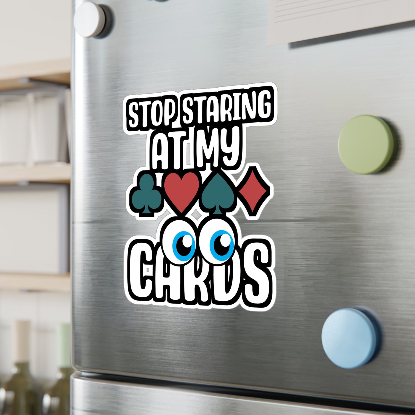 Stop Staring at my Cards.png - Poker Sticker for Laptop Sticker. Water Bottle Sticker, Vinyl Bluff Decal - Poker Gift