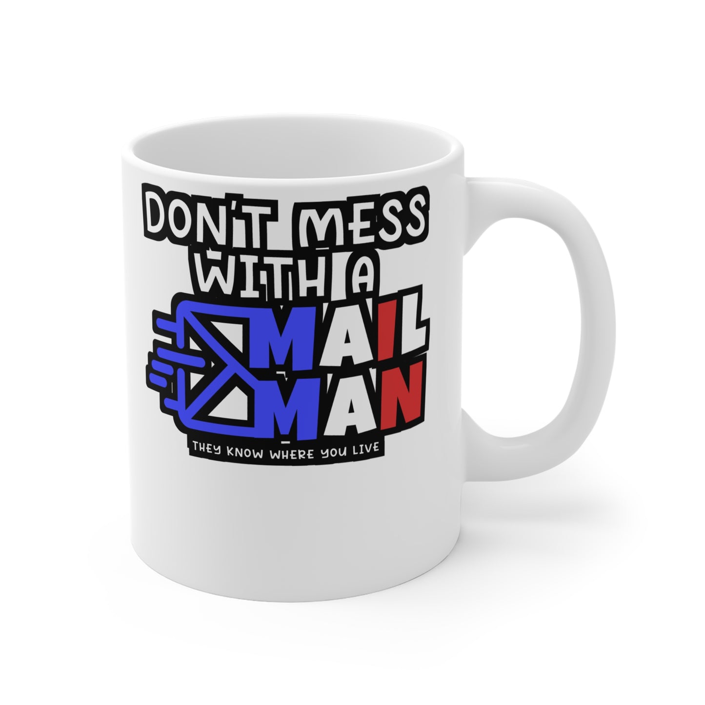 Don't Mess With A Mailman - Postal worker Mug for Coffee 11oz. Postal worker Cup, White ceramic, Funny postal worker Mug - Postal worker Gift