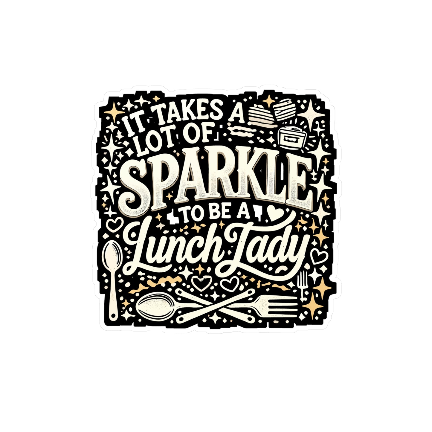 It Takes A Lot Of Sparkle To Be A Lunch Lady - Lunch lady Sticker for Laptop Sticker. Water Bottle Sticker, Vinyl School lunch Decal - Lunch lady Gift