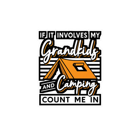 If It Involves My Grandkids And Camping Count Me In Camping | Camper Sticker | RV Decals | Park Laptop Sticker | Camper Gift | RV Gift