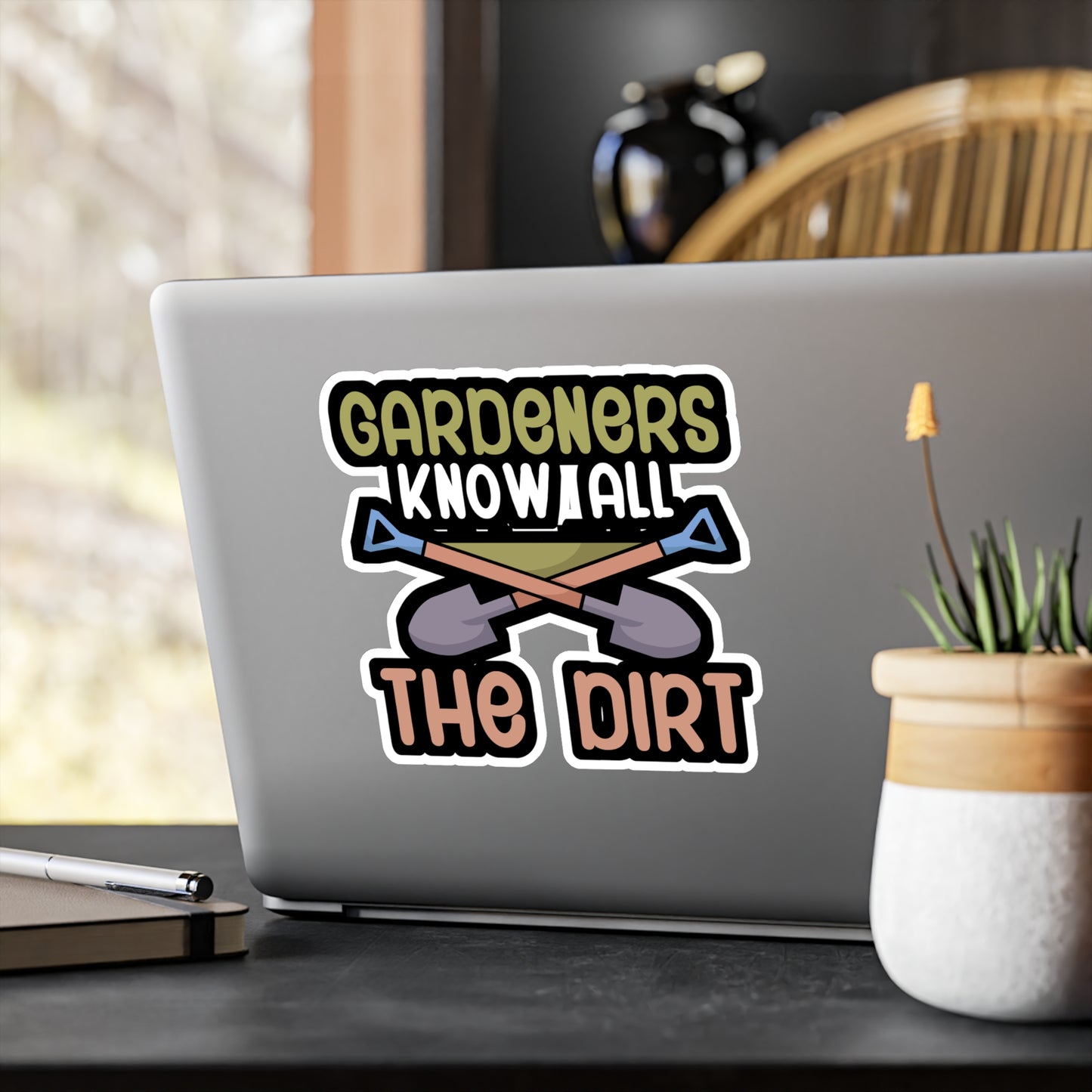 Gardeners know all the dirt - Gardener Sticker for Wall, Laptop, Window, Truck, Car Gardener Gift Vinyl Garden Decal Sticker