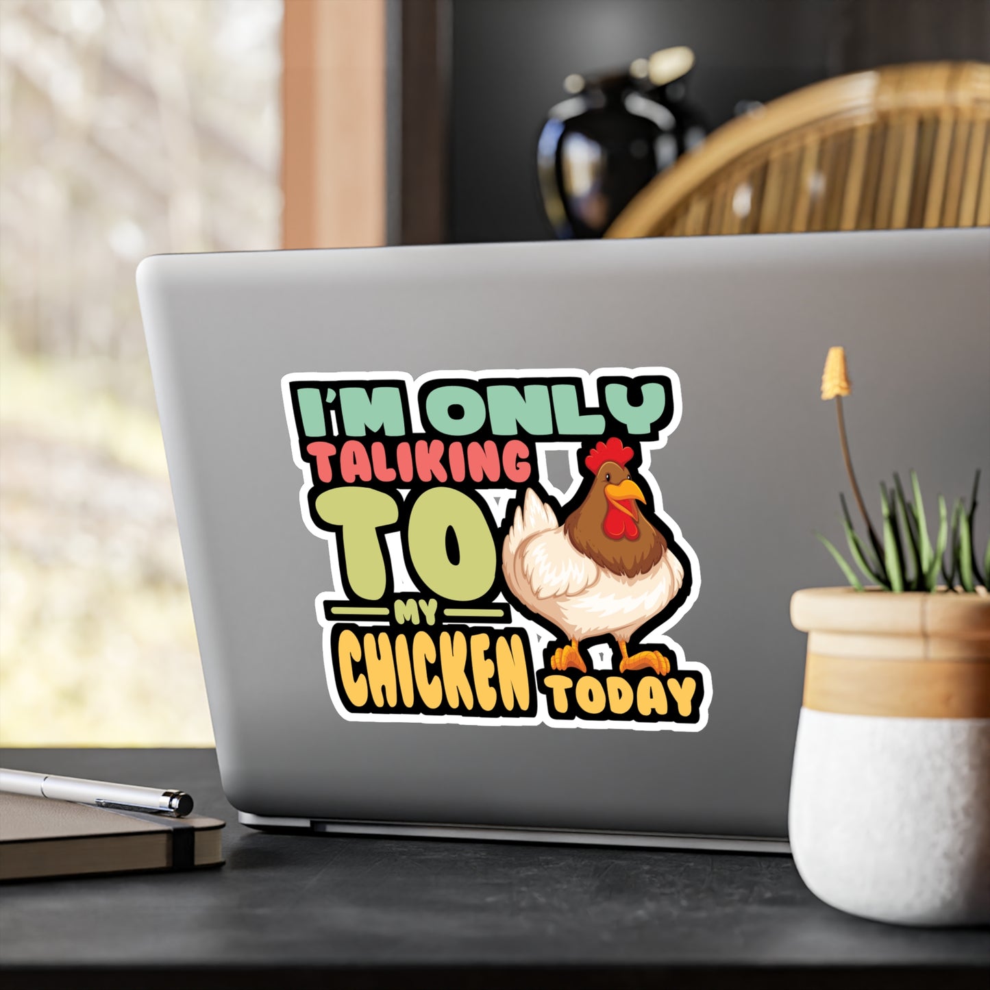 I'm Only Talking To My Chicken Today - Chicken Sticker for Laptop Sticker. Water Bottle Sticker, Vinyl Eggs Decal - Chicken Gift