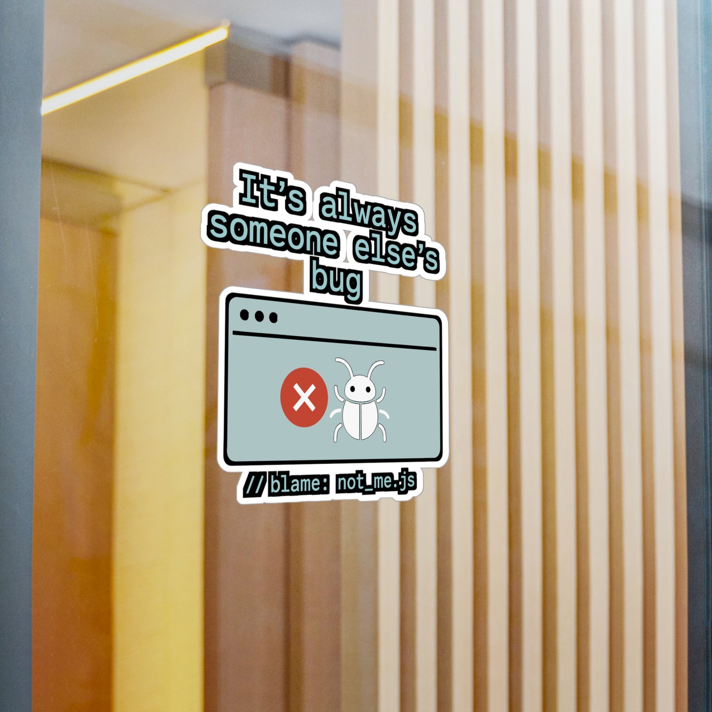 Programming Sticker – "It’s always someone else’s bug" Funny Developer Decal for Laptop, Waterproof Vinyl Coder Decals for Debugging