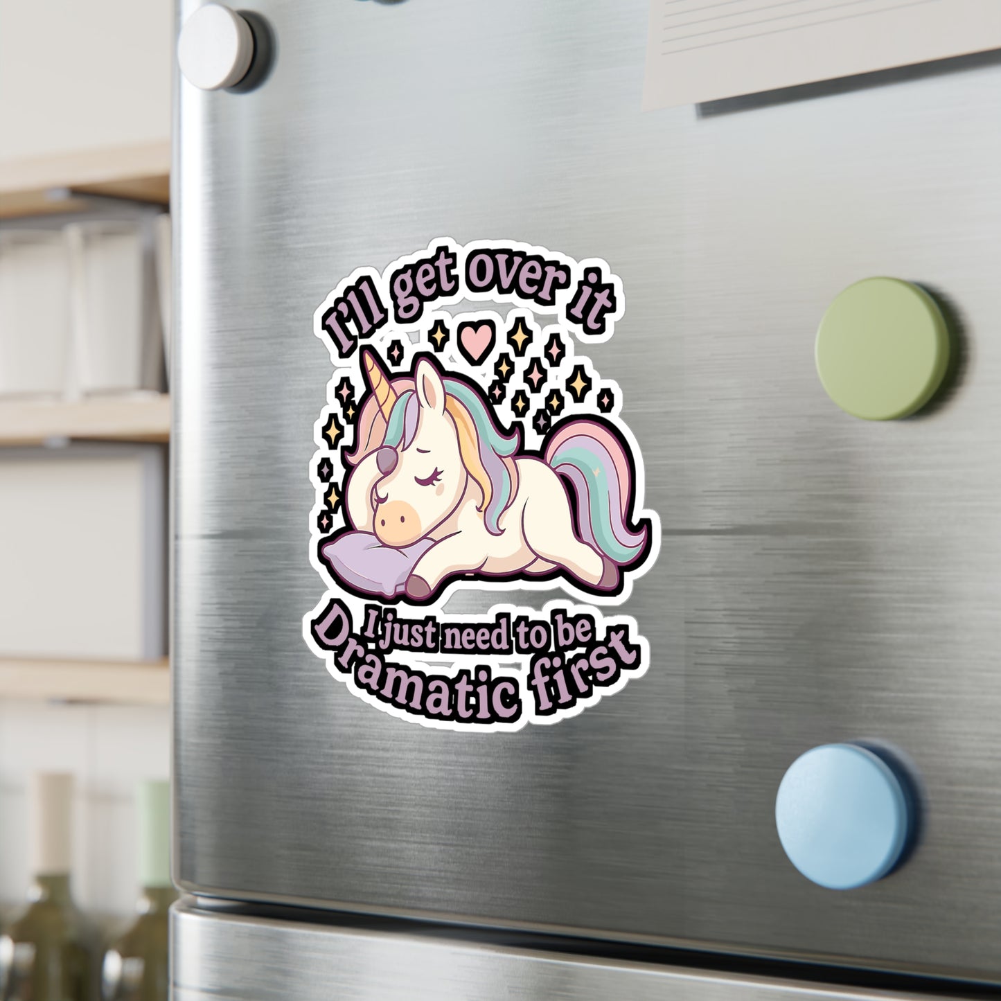 I'll Get Over It I Just Need To Be Dramatic First - Unicorn Sticker - Gift for Girls, Teens, Laptop, Water Bottle Decor