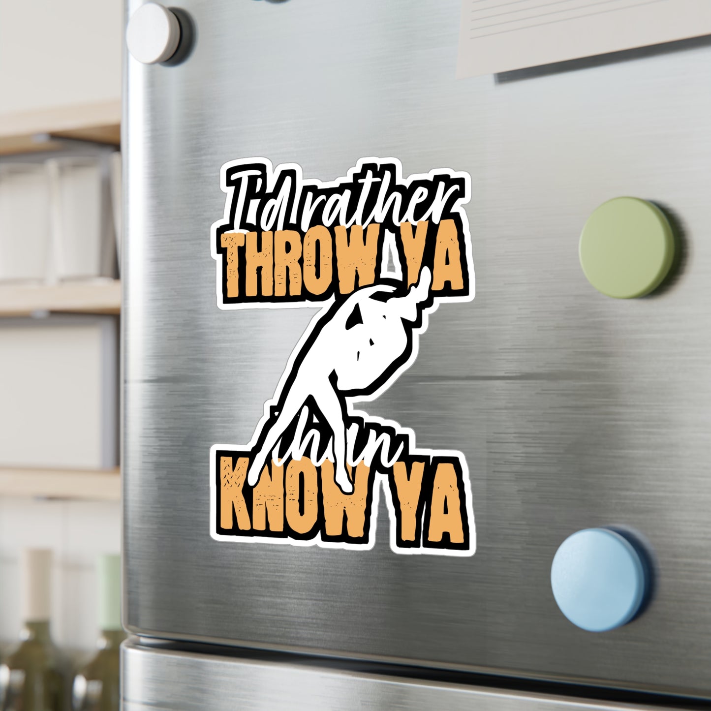 I'd Rather Throw Ya than Know Ya - Wrestle Sticker for Laptop Sticker. Water Bottle Sticker, Vinyl Wrestling Decal - Wrestle Gift