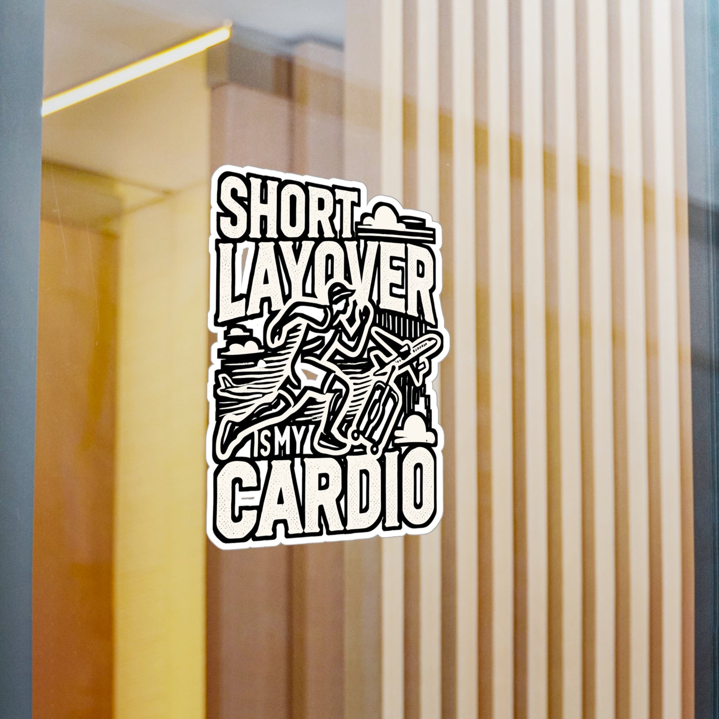 Short Layover Is My Cardio – Vinyl Traveling Sticker for Laptop & Water Bottle | Wanderer Gift for Travelers