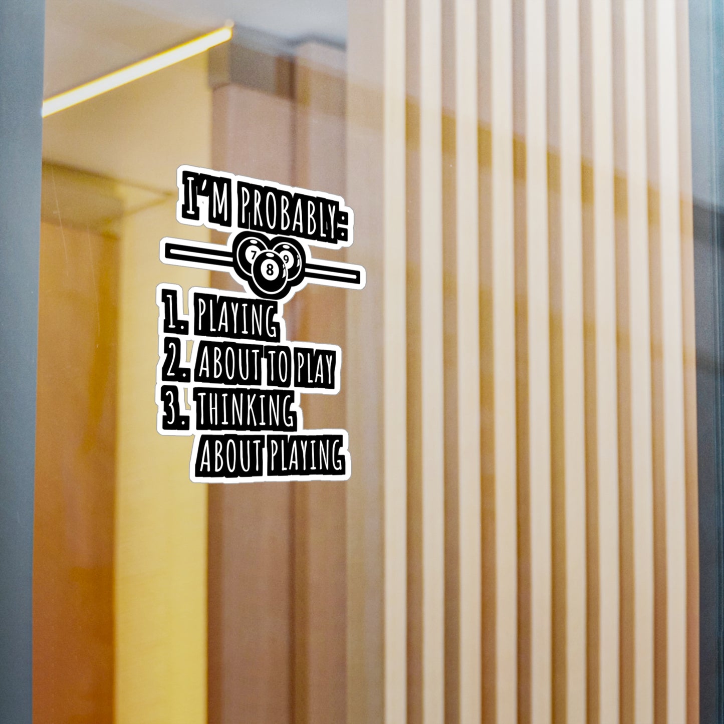 I'm Probably - Billiards Sticker for Car Window Laptop Sticker. Water Bottle Sticker, Vinyl Pool Decal, Chalk Sticker - Billiards Gift