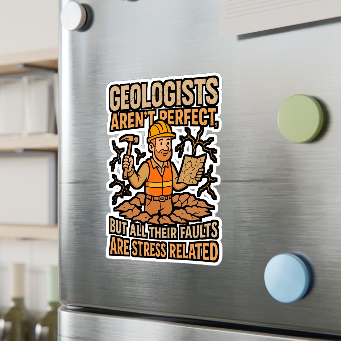 Geologists Aren’t Perfect But All Their Faults Are Stress Related – Funny Geology Sticker for Laptop, Water Bottle, Car | Rockhound Accessory, Geologist Humor Decal