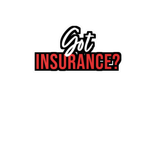 Got Insurance | Insurance-agent Sticker | Policy Decals | Premium Laptop Sticker | Insurance-agent Gift | Policy Gift