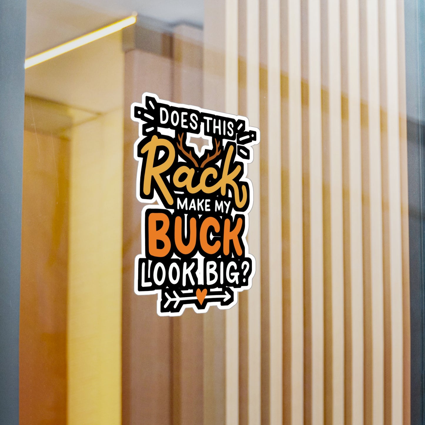 Does This Rack Make My Buck Look Big - Deer Sticker for Laptop Sticker. Water Bottle Sticker, Vinyl Venison Decal - Deer Gift