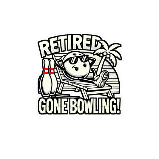 Retired Gone Bowling – Funny Bowling Sticker for Car, Laptop or Water Bottle | Vinyl Strike Decal & Gift for Bowlers