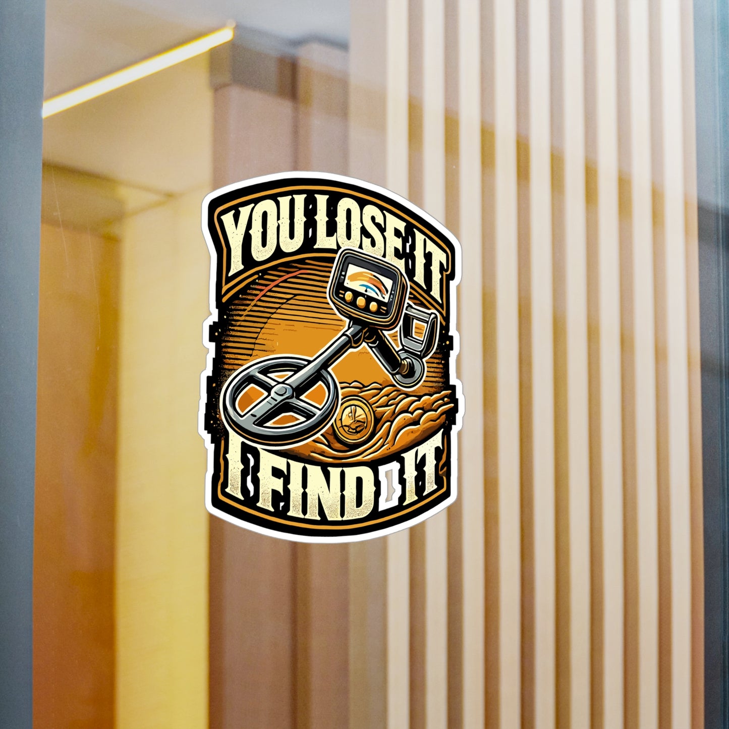 You Lose It I Find It - Metal detecting Sticker for Laptop Sticker. Water Bottle Sticker, Vinyl Treasure hunting Decal - Metal detecting Gift