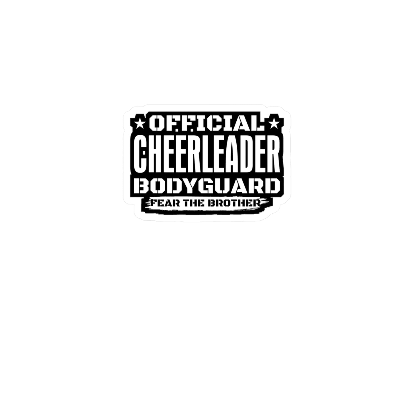 Official Cheerleader Bodyguard Fear The Brother - Cheerleading Sticker for Laptop Sticker. Water Bottle Sticker, Vinyl Cute Decal - Cheerleading Gift