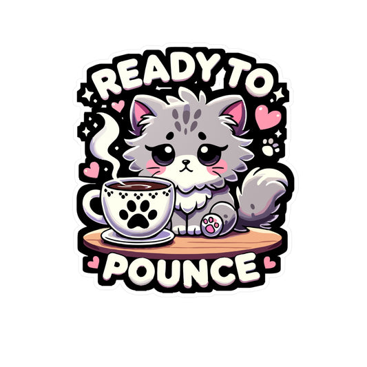 Ready to Pounce - Cute cat Sticker for Laptop Sticker. Water Bottle Sticker, Vinyl Coffee Decal - Cute cat Gift