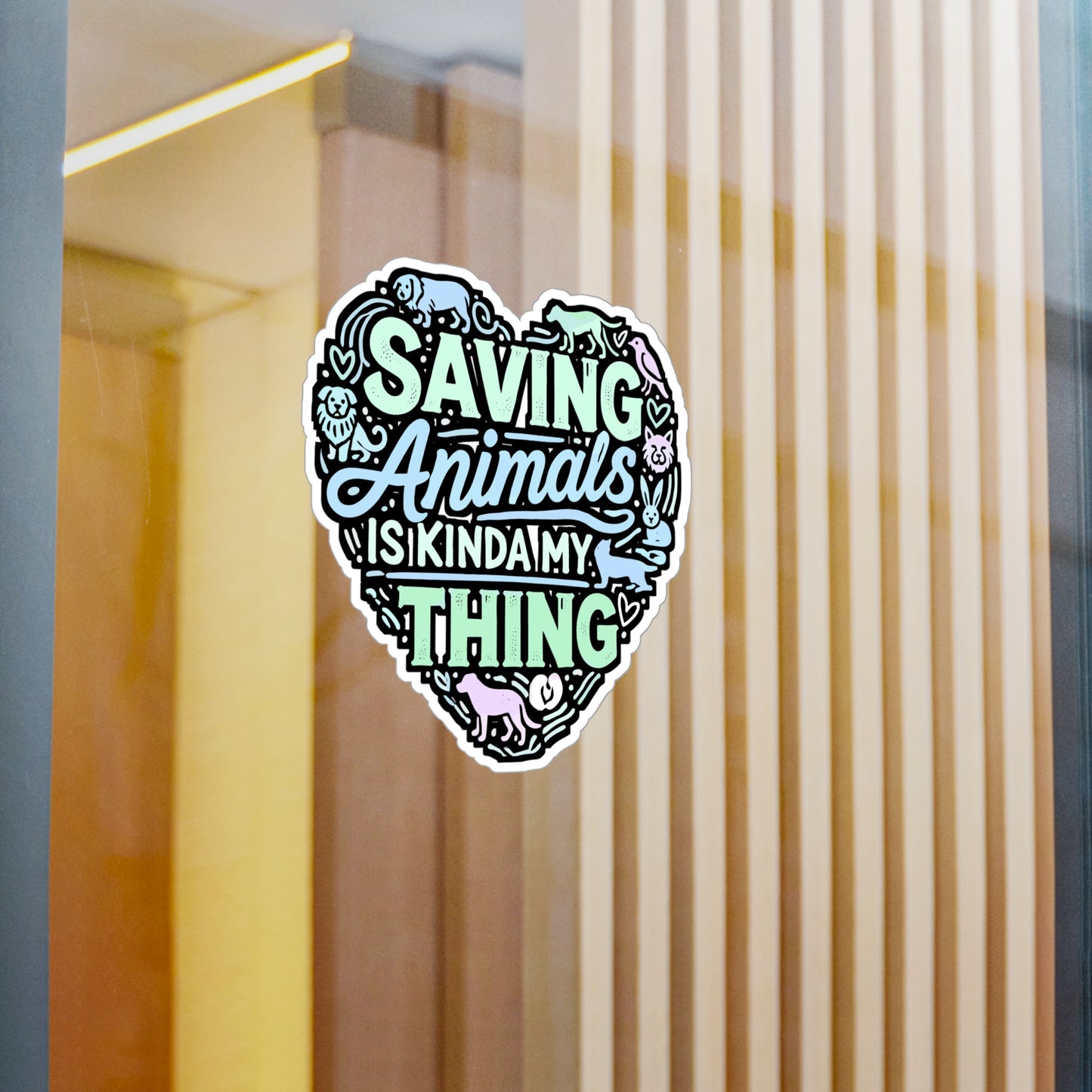 Saving Animals Is Kinda My Thing – Animal Rescue Vinyl Sticker for Laptop or Water Bottle | Gift for Animal Lovers
