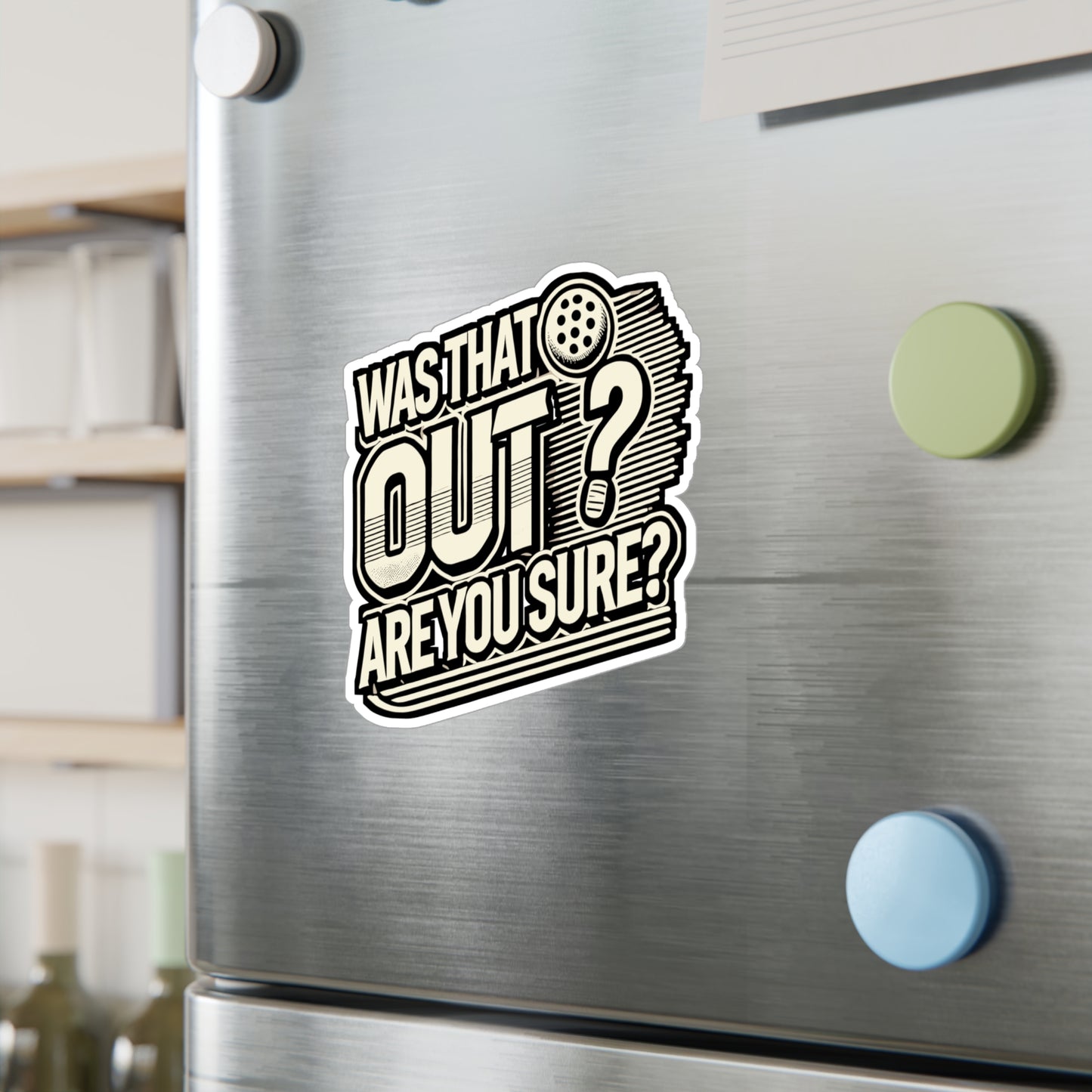 Was That Out? Are You Sure? – Pickleball Vinyl Sticker for Laptop or Water Bottle | Funny Cucumber Decal Gift for Pickleball Players