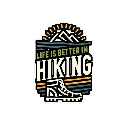 Life Is Better In Hiking - Hiking Sticker for Laptop Sticker. Water Bottle Sticker, Vinyl Hiker Decal - Hiking Gift