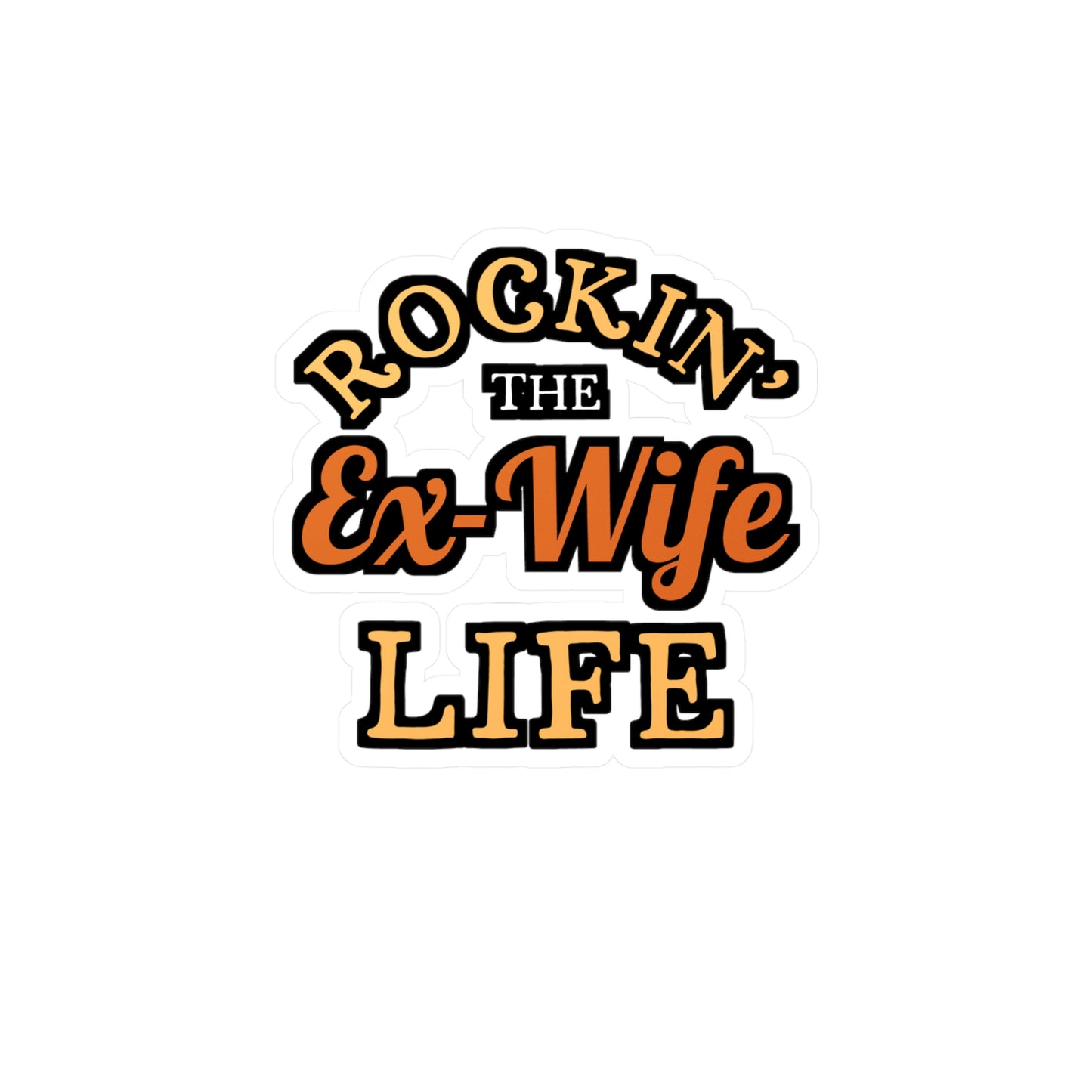 Rockin' the Ex-Wife Life | Divorce Sticker | Separation Decals | Alimony Laptop Sticker | Divorce Gift | Separation Gift