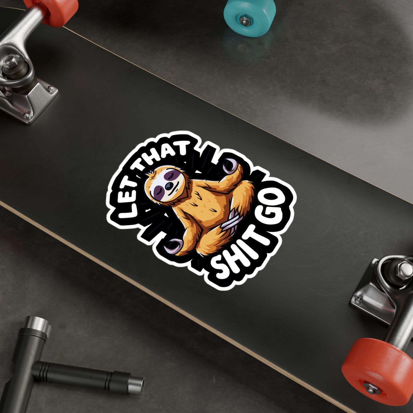 Let That Shit Go - Sloth Sticker for Car Window Laptop Sticker. Water Bottle Sticker, Vinyl Relax Decal, Zen Sticker - Sloth Gift