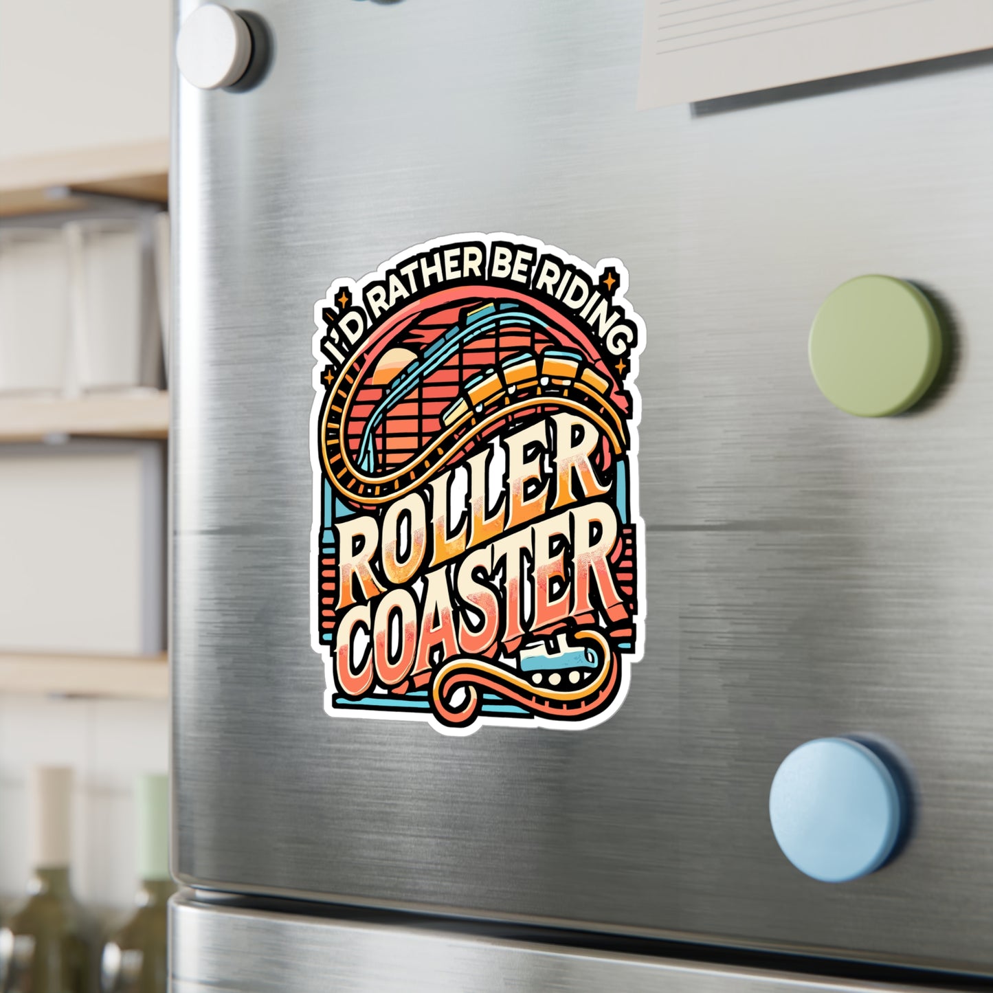 I'd Rather Be Riding a Roller Coaster – Vinyl Sticker for Laptop or Water Bottle | Amusement Park Gift for Thrill Seekers