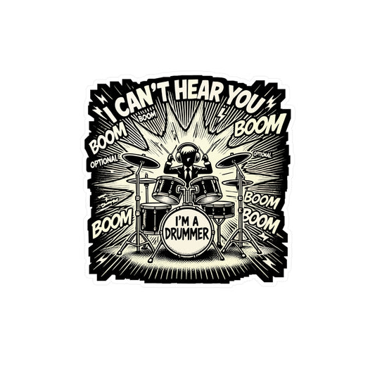 I Can't Hear You I'm A Drummer - Drummer Sticker for Laptop Sticker. Water Bottle Sticker, Vinyl Drumming Decal - Drummer Gift