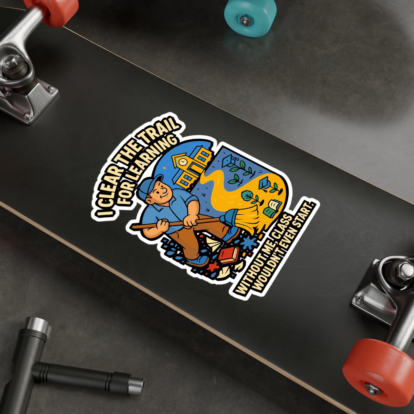 School Custodian - I Clear The Trail For Learning - School Custodian Sticker for Laptop, Water Bottle - Gift for Janitors, Education Staff