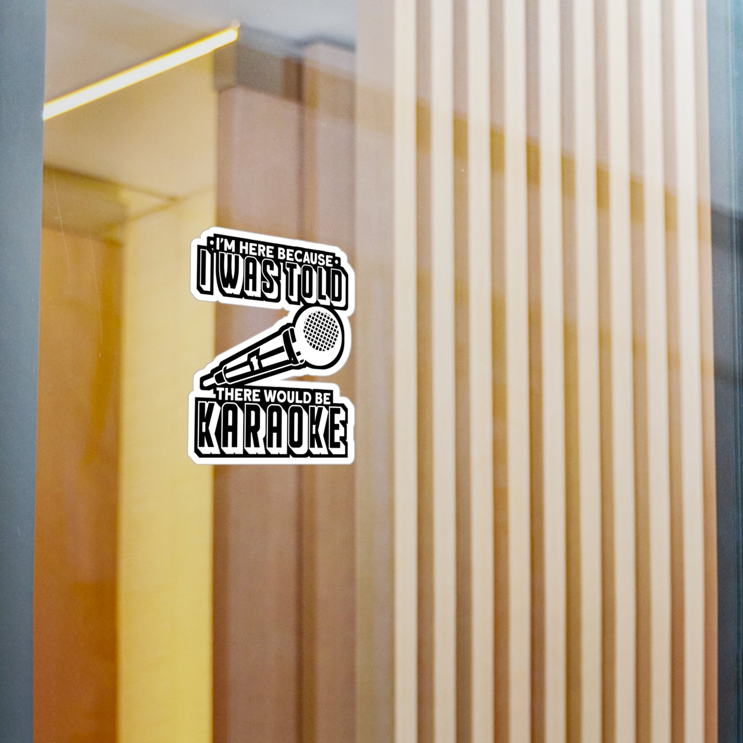 I'm Here Because I Was Told There Would Be Karaoke - Karaoke Sticker for Laptop Sticker. Water Bottle Sticker, Vinyl Karaoke party Decal - Karaoke Gift