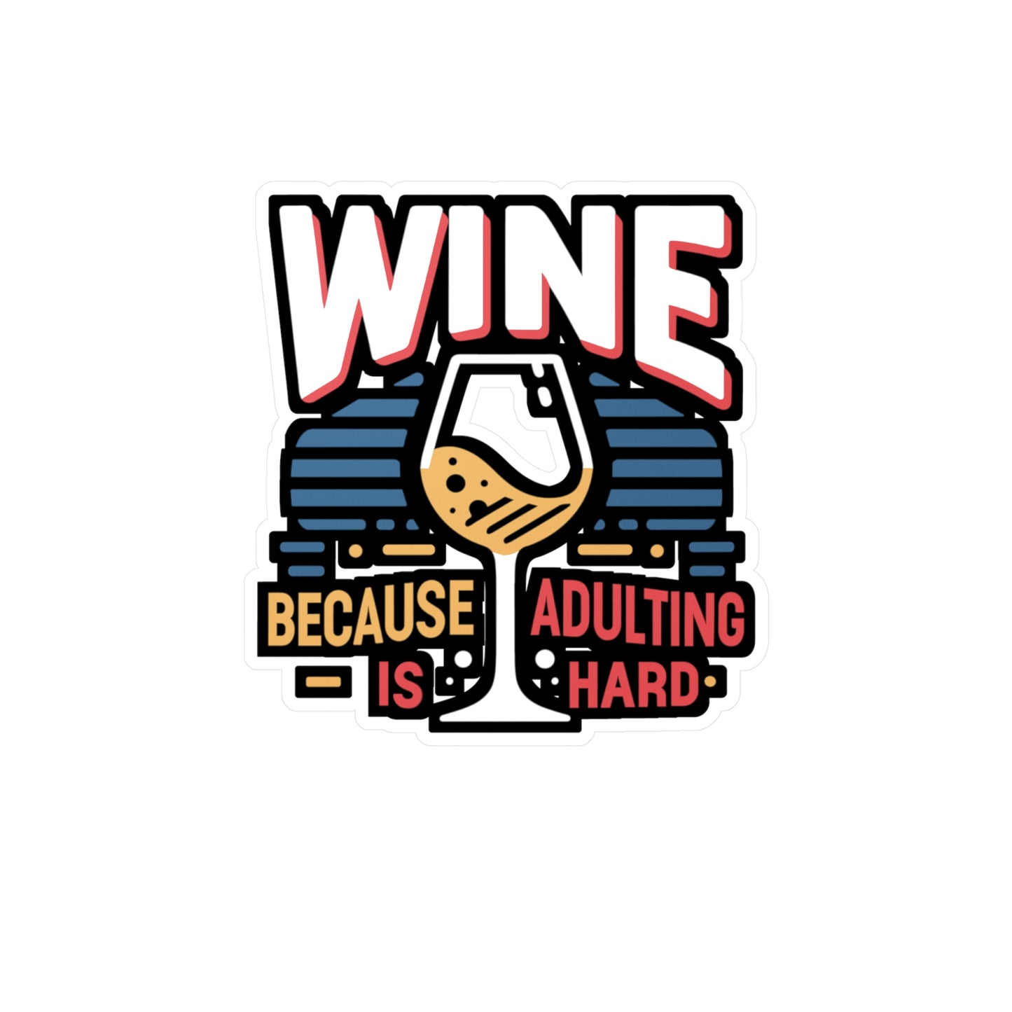 Wine because adulting is hard - Drinking Sticker for Laptop Sticker. Water Bottle Sticker, Vinyl Wine Decal - Drinking Gift