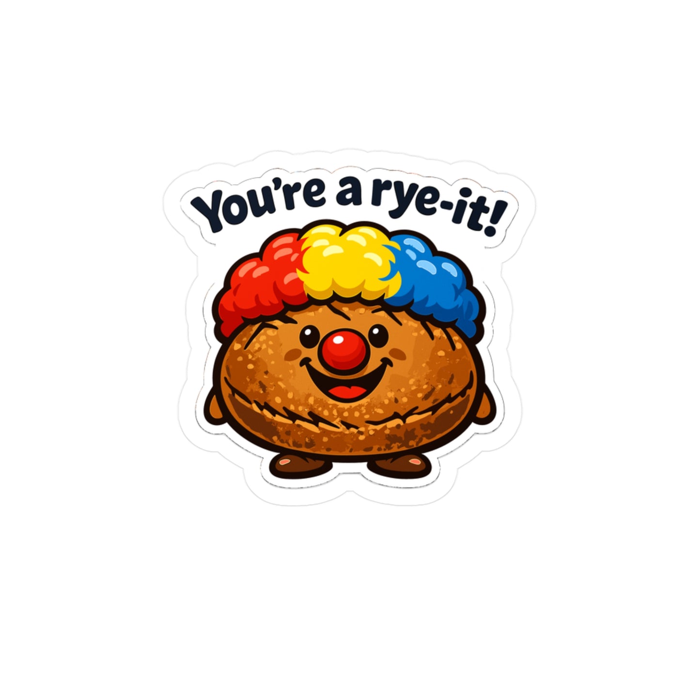 Baking Sticker You’re a rye-it! Funny Sourdough Baker Quote Decals Waterproof Vinyl for Laptop Water Bottle
