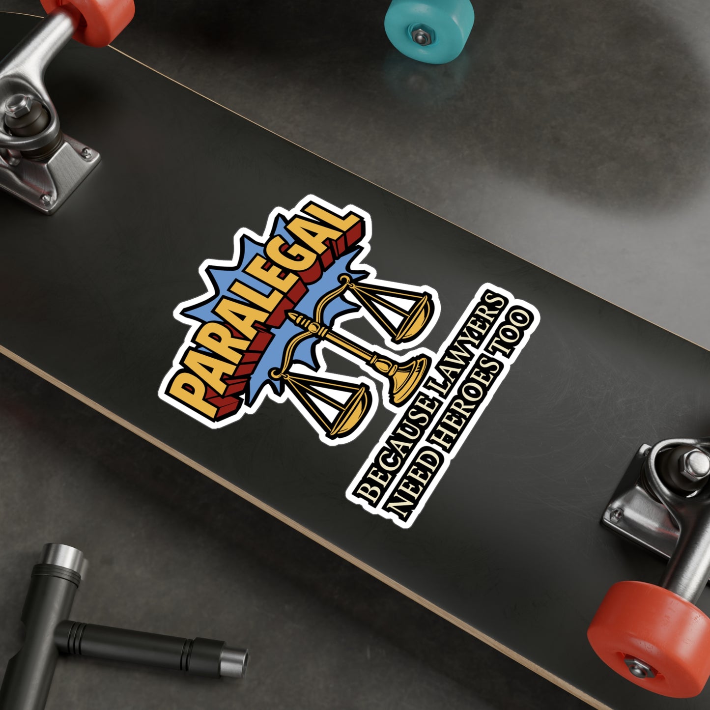 Paralegal Because Lawyers Need Heroes Too – Legal Assistant Sticker for Laptop, Water Bottle & More | Paralegal Gift Idea