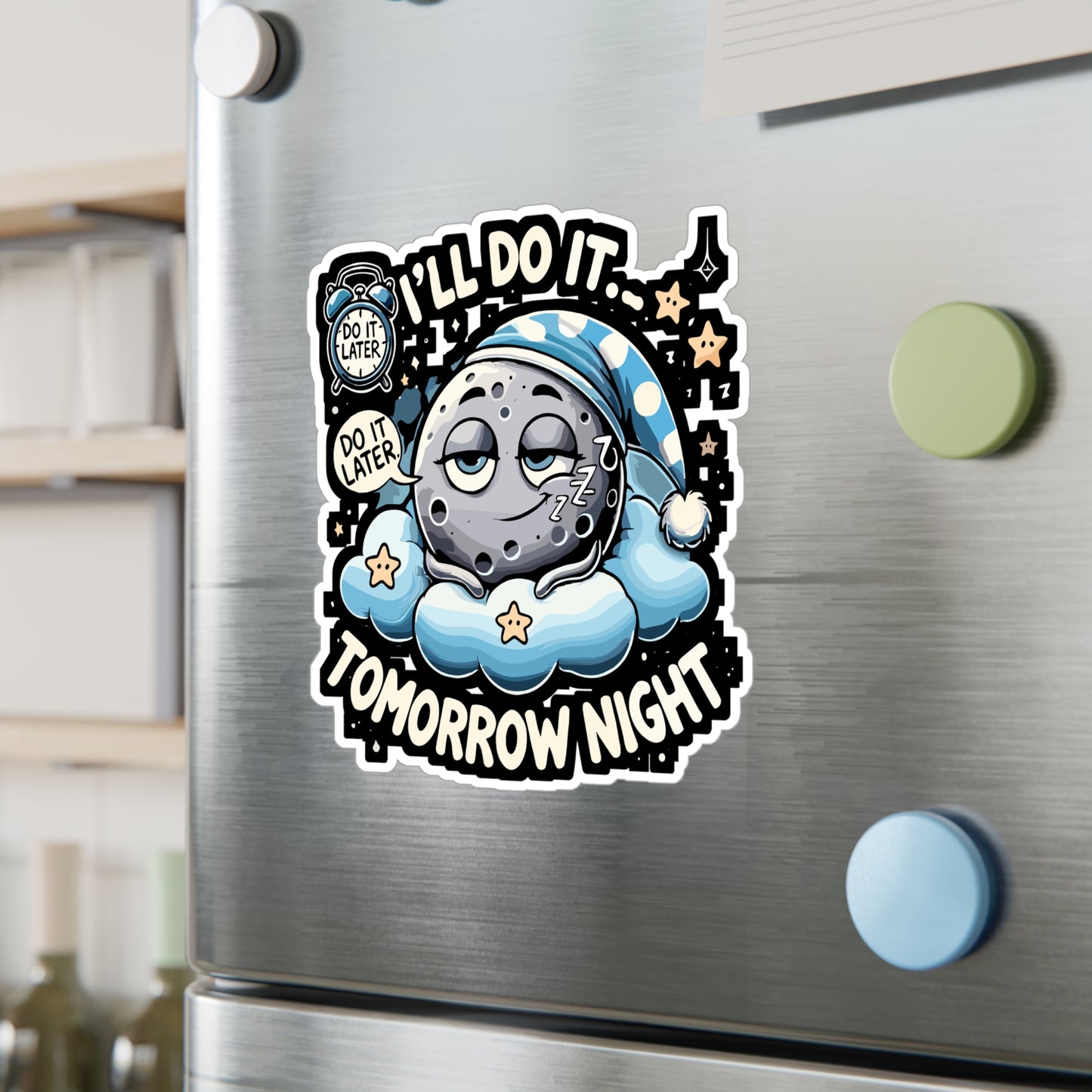 I'll Do It... Tomorrow Night - Procrastination humor Sticker for Laptop Sticker. Water Bottle Sticker, Vinyl Lazy lifestyle Decal - Procrastination humor Gift