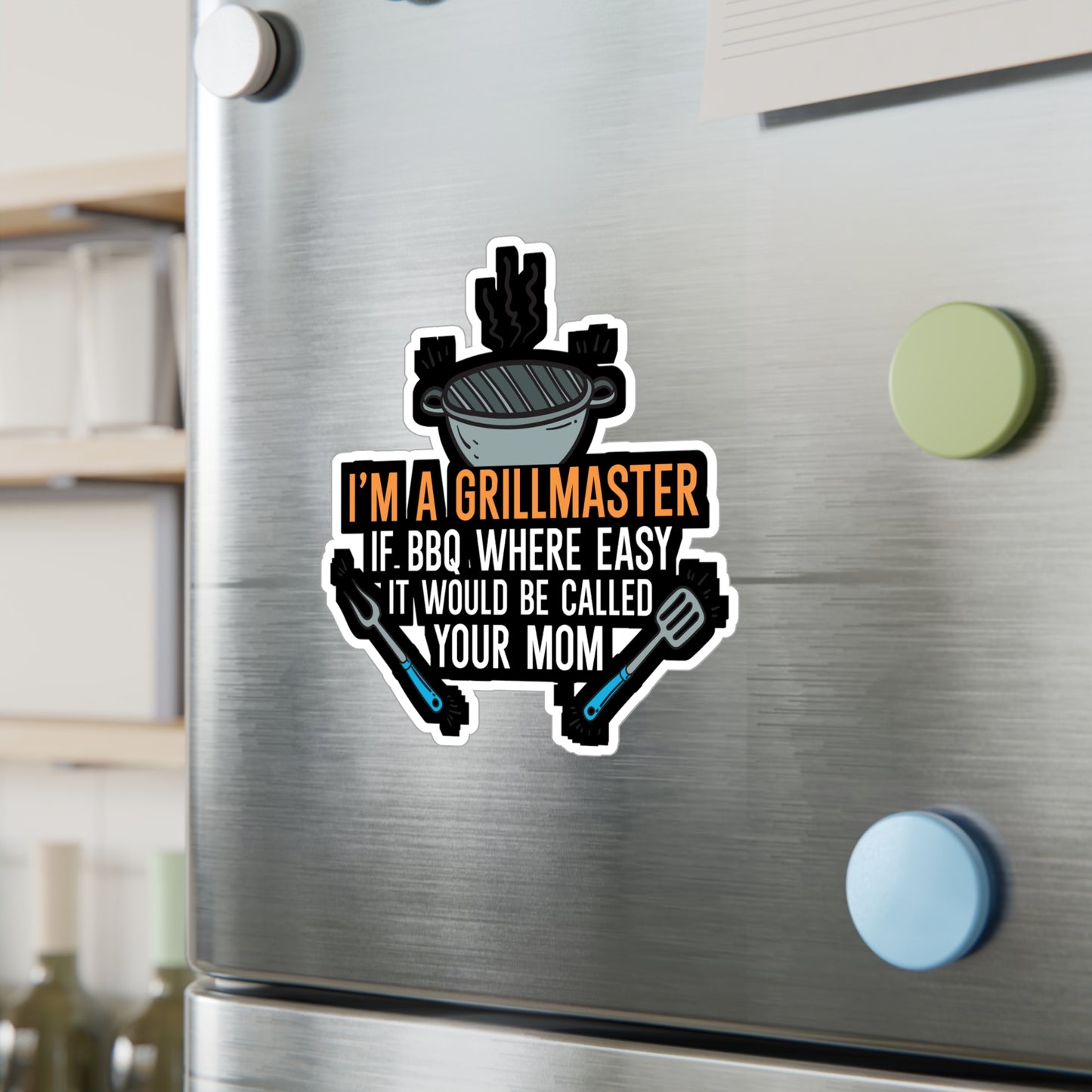 I'm a Grillmaster If BBQ Were Easy it'd Be Called Your Mom - Grill Sticker for Wall, Laptop, Window, Truck, Car Grill Gift Vinyl Grilling Decal Sticker