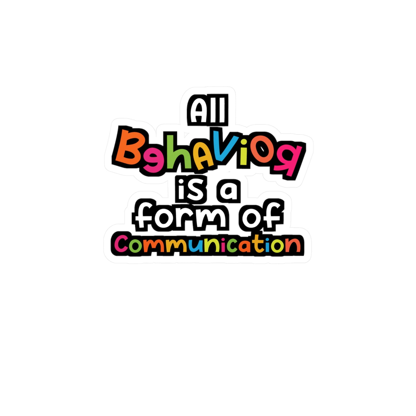 All Behavior Is A Form of Communication | Behavior-analyst Sticker | Verbal Decals | Behavior-analyst Gift