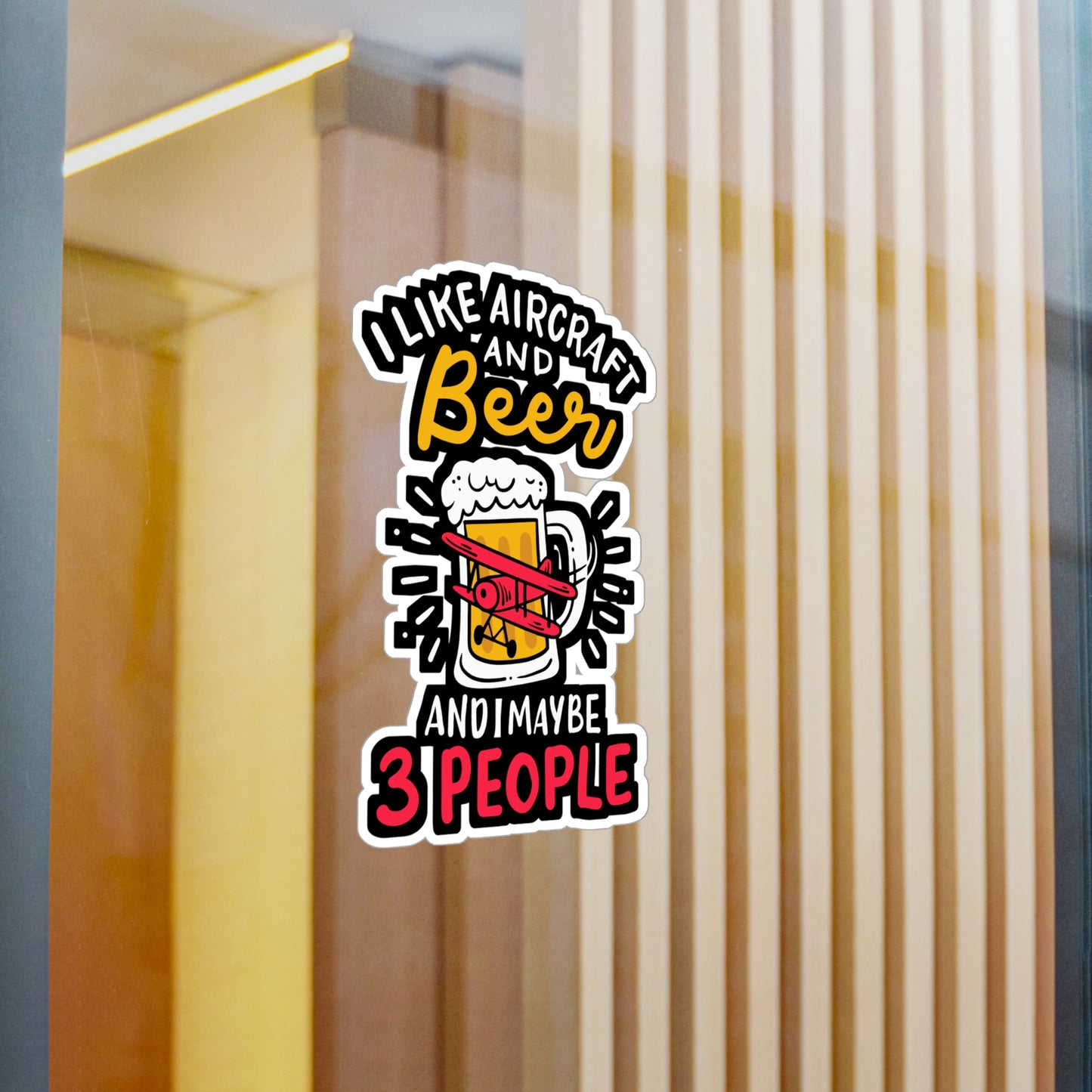 I Like Aircraft And Beer And Maybe 3 People - Airplane-mechanic Sticker for Laptop Sticker. Water Bottle Sticker, Vinyl Beer Decal - Airplane-mechanic Gift