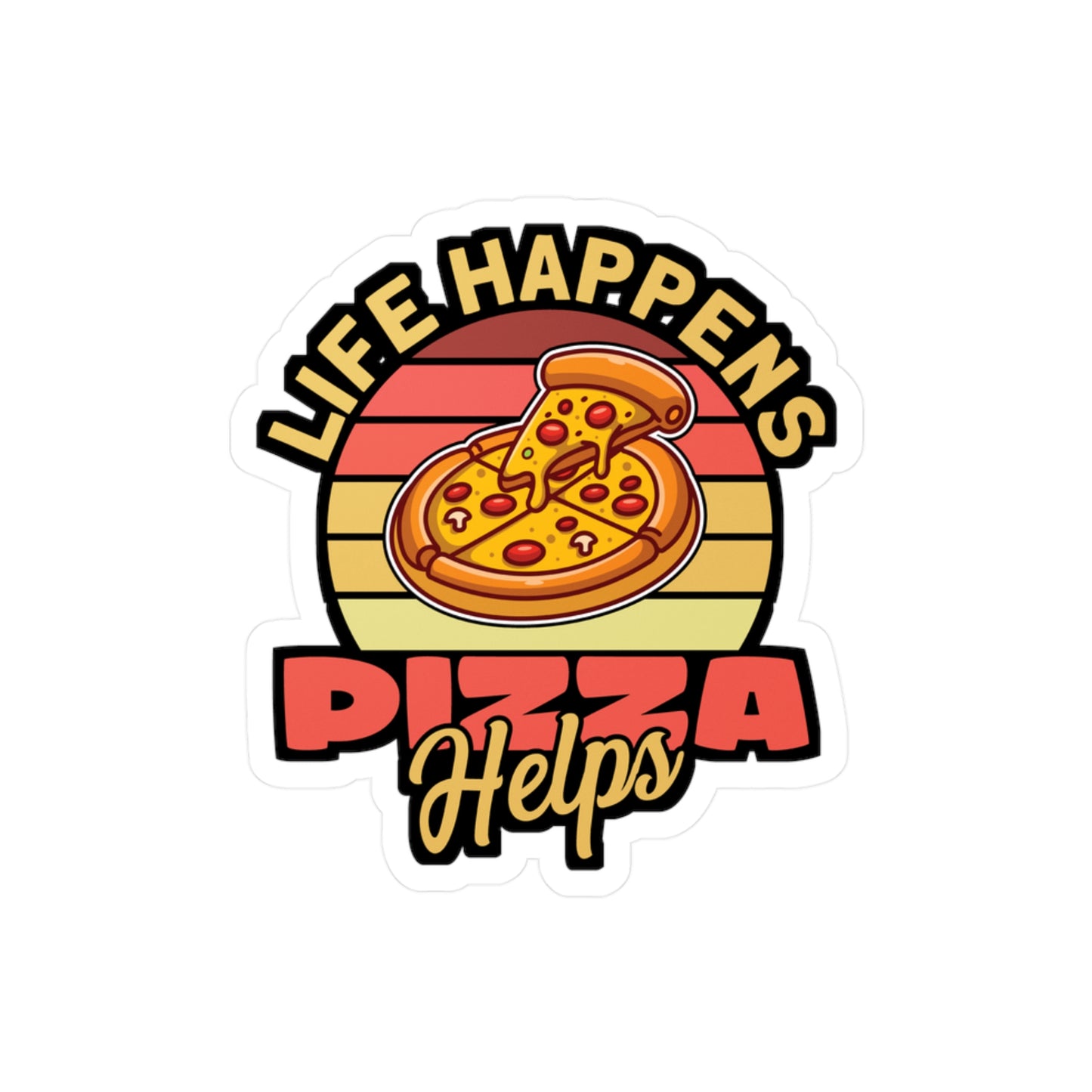 Life Happens Pizza Helps - Pizza Sticker for Laptop Sticker. Water Bottle Sticker, Vinyl Pyramid Decal - Pizza Gift