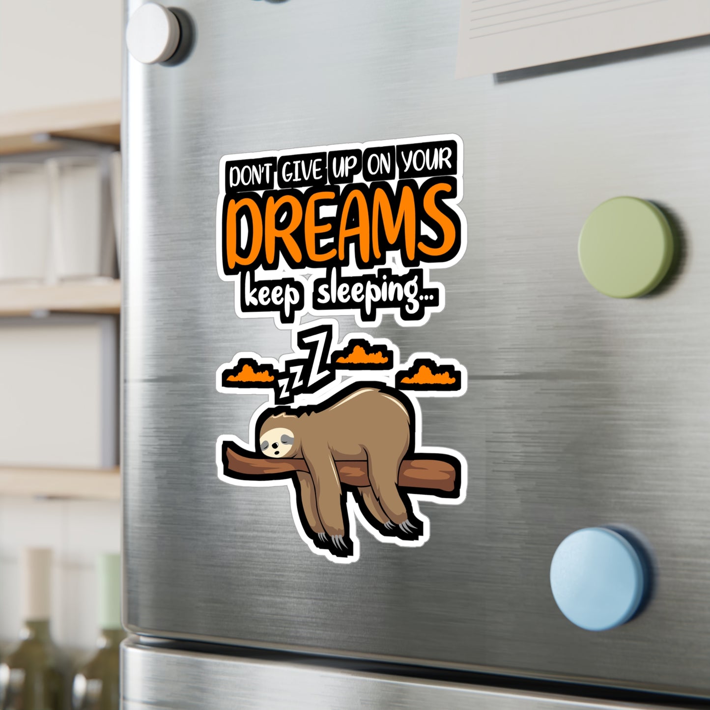 Dont give up your dreams keep sleeping - Sloth Sticker for Laptop Sticker. Water Bottle Sticker, Vinyl Cute Decal - Sloth Gift