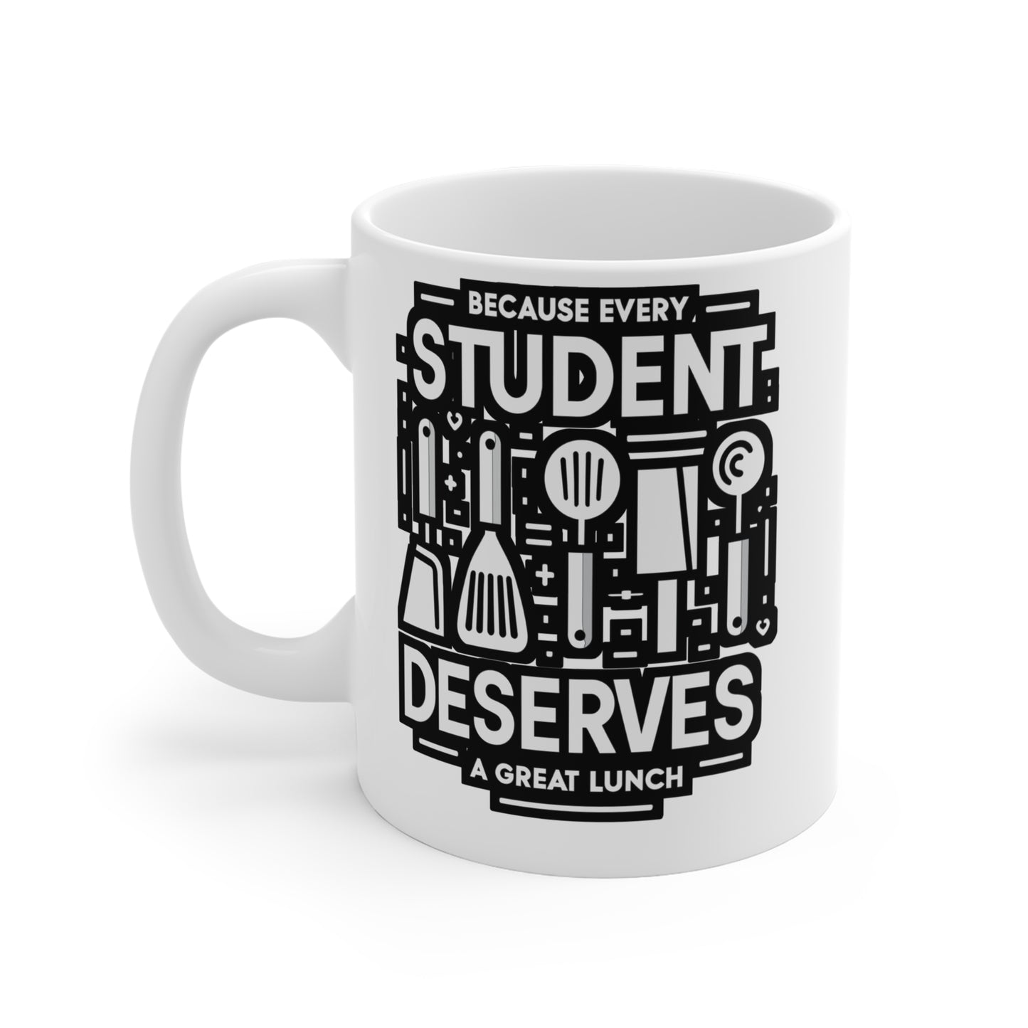 Because every student deserves a great lunch - Lunch lady Mug for Coffee 11oz. Lunch lady Cup, White ceramic, Lunch Mug - Lunch lady Gift