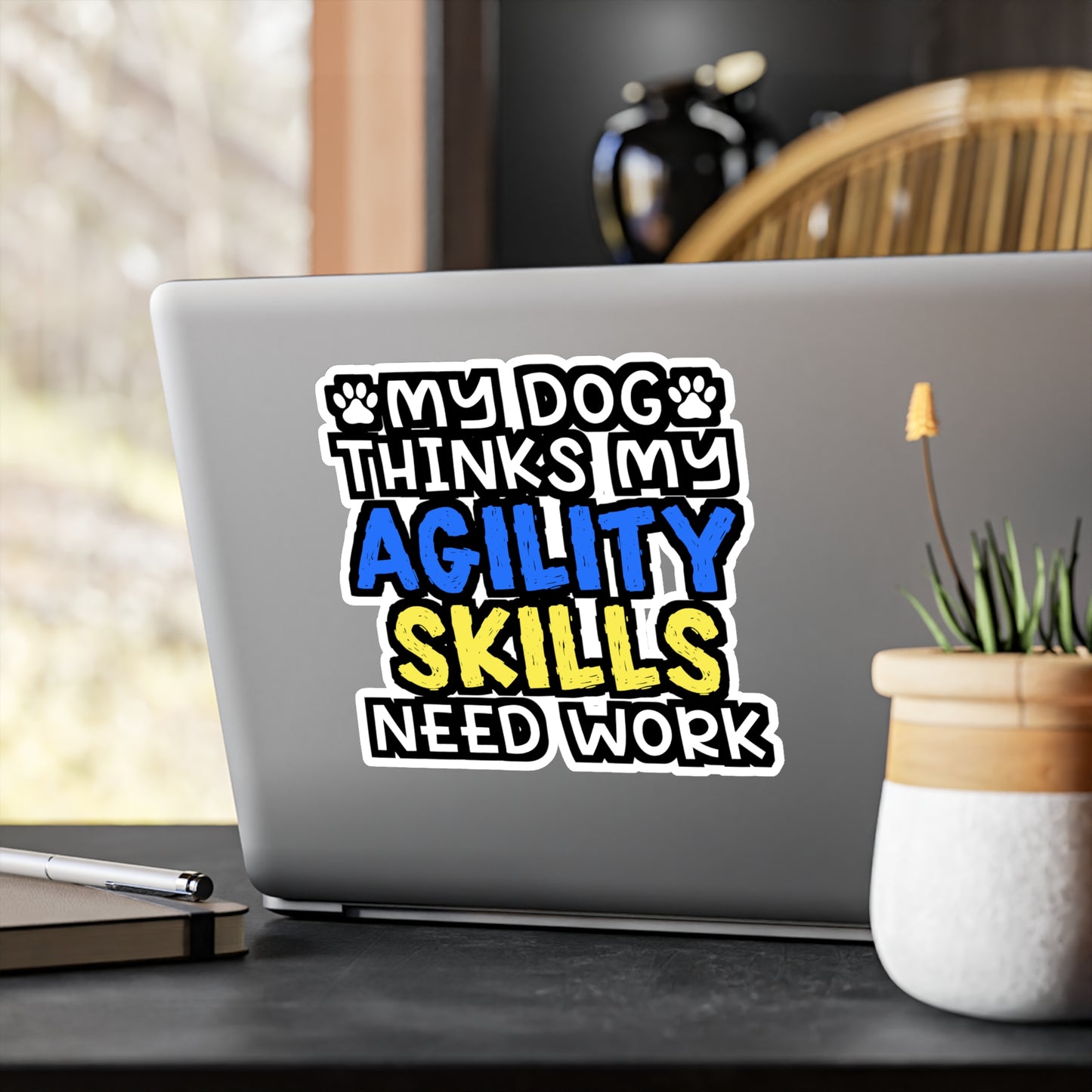 My Dog Thinks My Agility Skills Need Work | Dog-trainer Sticker | Agility Decals | Dog-trainer Gift