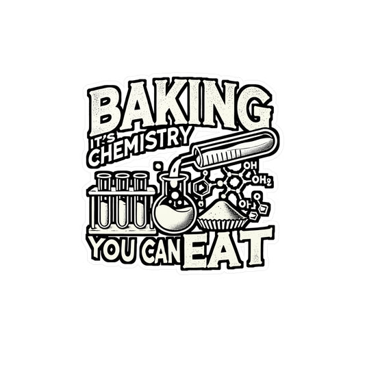 Baking - It's Chemistry You Can Eat – Vinyl Sticker for Laptop or Water Bottle | Whisk Decal, Baking Gift for Bakers