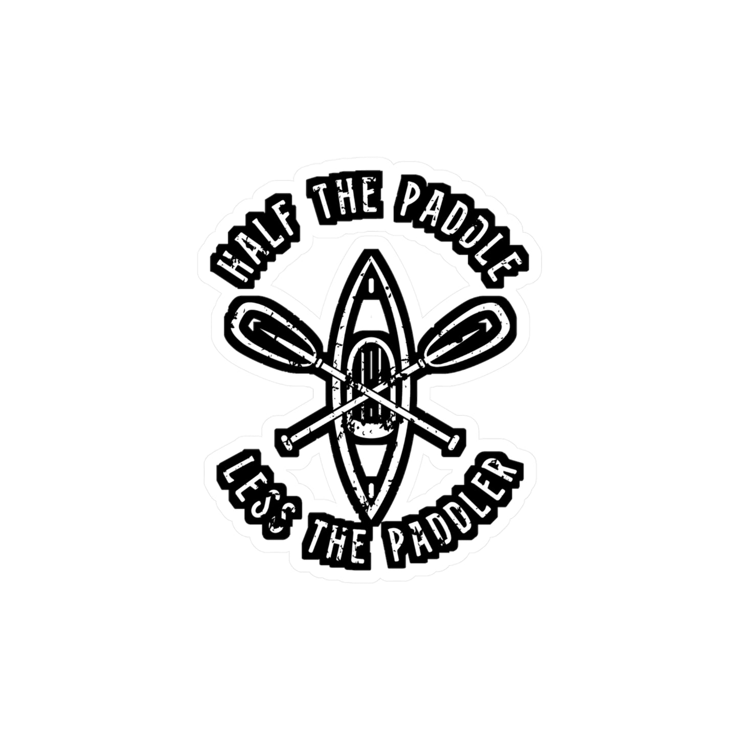 Half The Paddle Twice The Paddler - Canoe Sticker for Laptop Sticker. Water Bottle Sticker, Vinyl Canoeing Decal - Canoe Gift