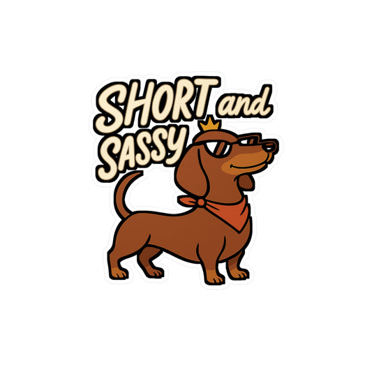 Dachshund Sticker – Short and Sassy Weiner Dog Decals, Waterproof Vinyl, Cute Dachshund Gift for Laptop, Water Bottle