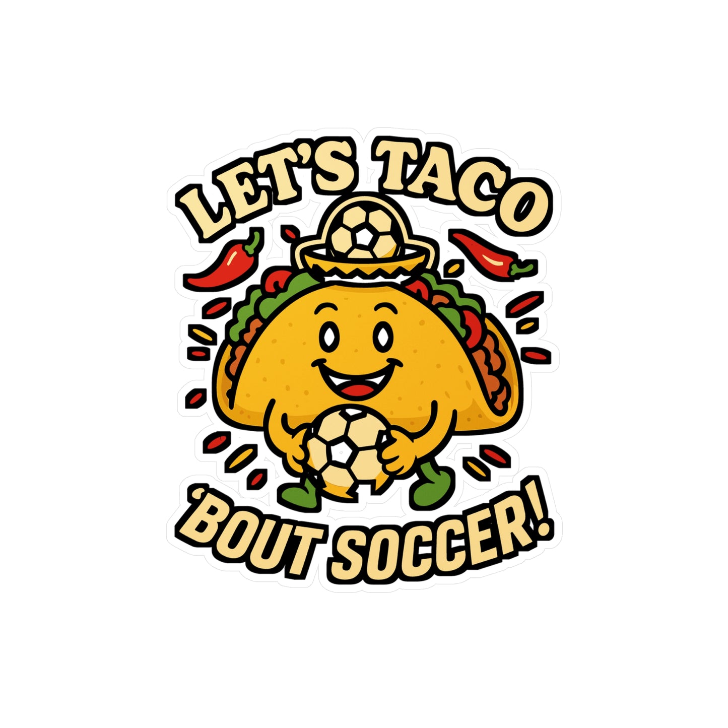 Let's Taco Bout Soccer – Funny Soccer Sticker for Laptops, Water Bottles & Journals | Gift for Players & Fans