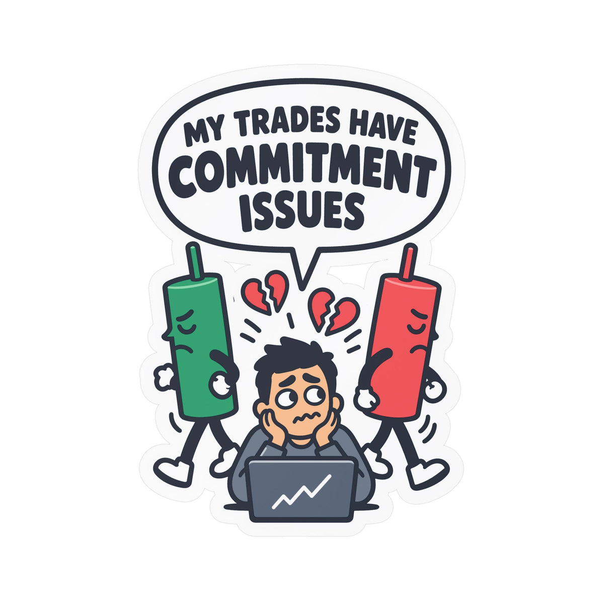 Day Trading Sticker - My Trades Have Commitment Issues - Funny Stock Market & Forex Trader Decals for Laptop or Water Bottle