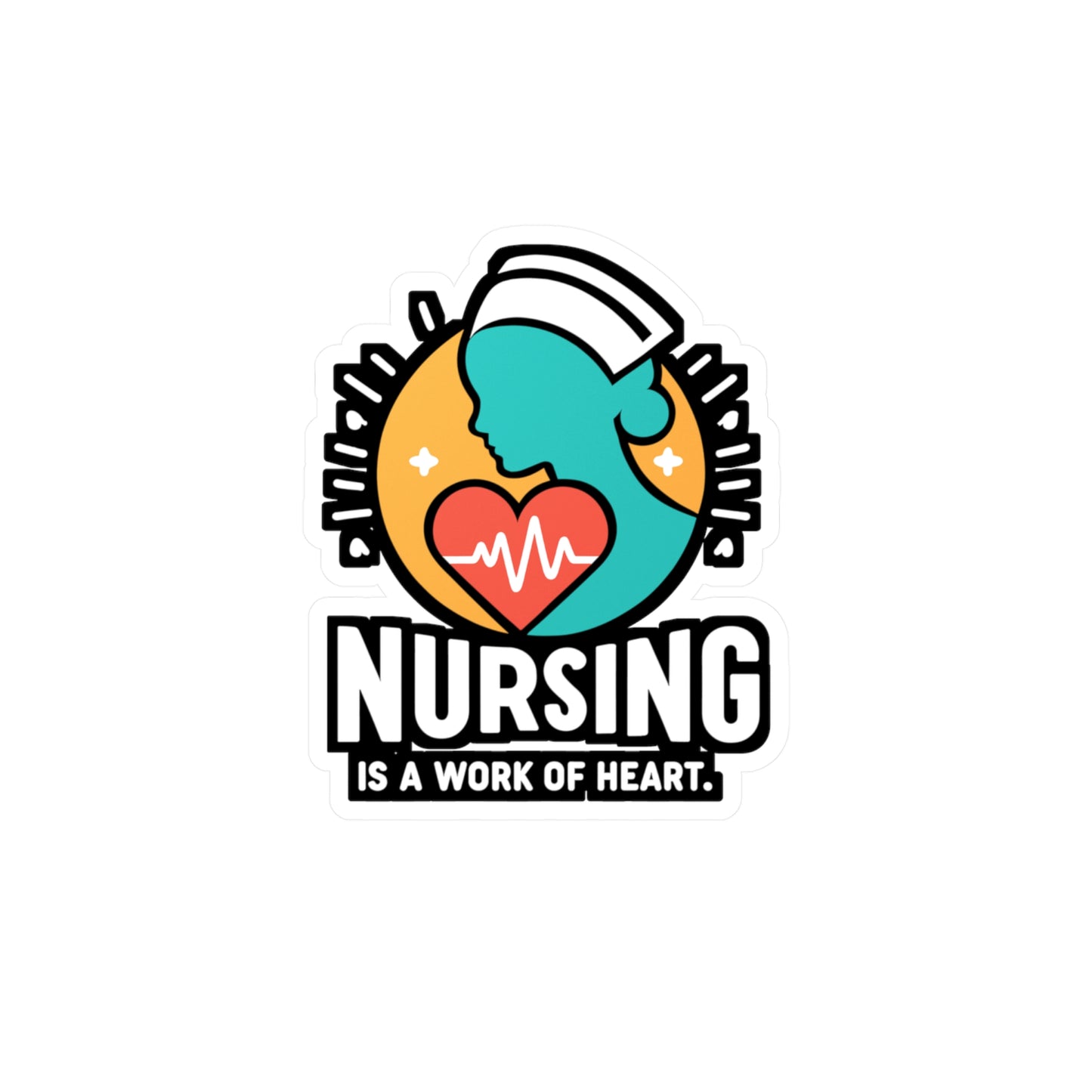 Nursing is a work of heart - Nurse Sticker for Car Laptop Sticker. Water Bottle Sticker, Vinyl Nursing-student Decal - Nurse Gift
