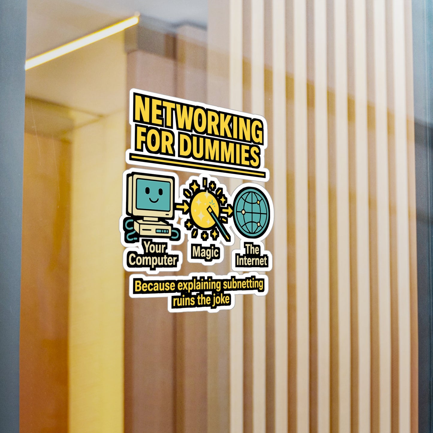 Networking For Dummies - Your Computer -> Magic -> The Internet - Network Engineer Sticker for Laptop, Water Bottle, Gift for IT Professionals